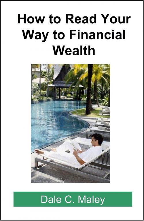 Cover of the book How to Read Your Way to Financial Wealth by Dale Maley, Dale Maley