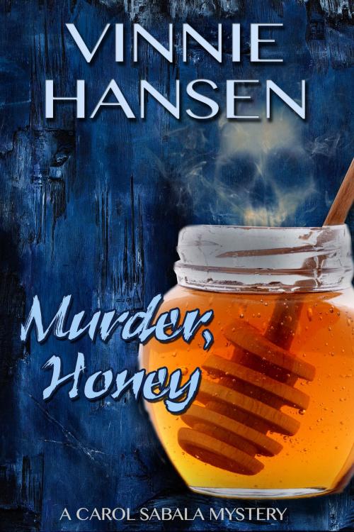 Cover of the book Murder, Honey by Vinnie Hansen, Vinnie Hansen