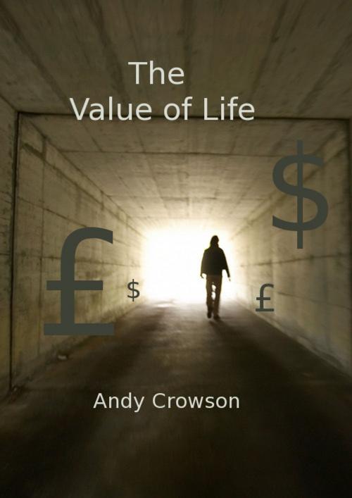 Cover of the book The Value of Life by Andy Crowson, Andy Crowson