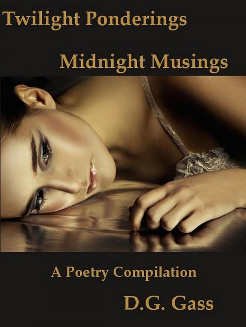 Cover of the book Twilight Ponderings, Midnight Musings by D.G. Gass, D.G. Gass
