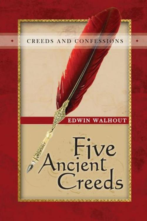 Cover of the book Five Ancient Creeds by Edwin Walhout, Edwin Walhout