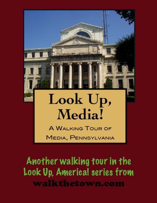 Cover of the book A Walking Tour of Media, Pennsylvania by Doug Gelbert, Doug Gelbert