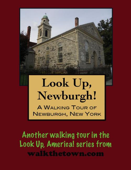 Cover of the book A Walking Tour of Newburgh, New York by Doug Gelbert, Doug Gelbert