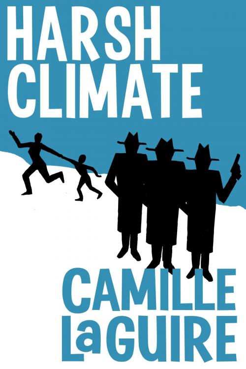 Cover of the book Harsh Climate by Camille LaGuire, Camille LaGuire