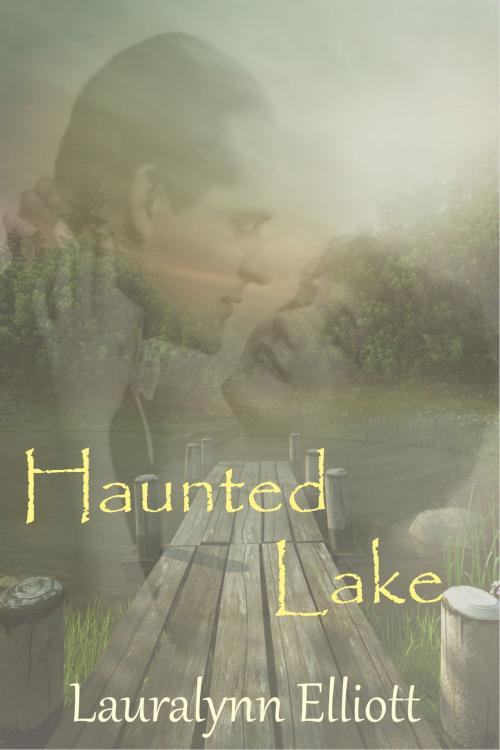 Cover of the book Haunted Lake by Lauralynn Elliott, Lauralynn Elliott