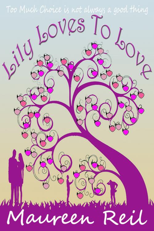 Cover of the book Lily Loves to Love by Maureen Reil, Maureen Reil