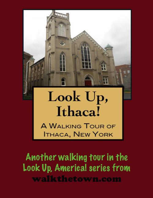 Cover of the book A Walking Tour of Ithaca, New York by Doug Gelbert, Doug Gelbert