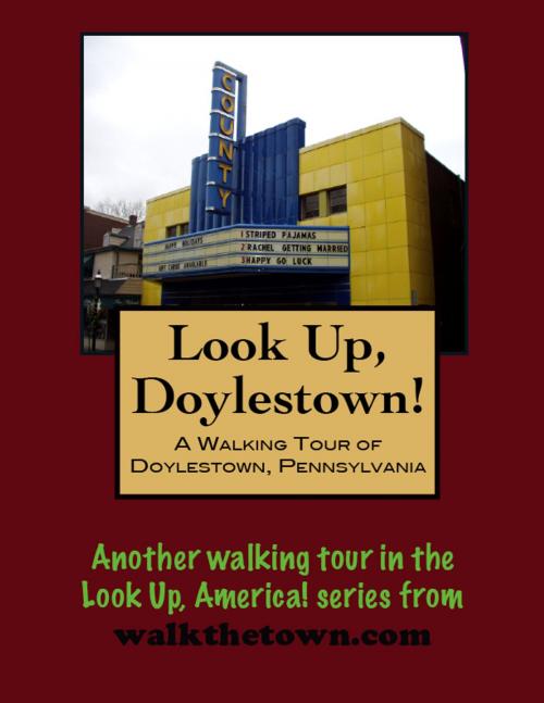Cover of the book A Walking Tour of Doylestown, Pennsylvania by Doug Gelbert, Doug Gelbert