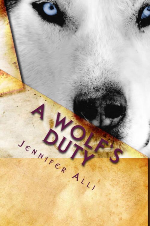 Cover of the book A Wolf's Duty by Jennifer T. Alli, Jennifer T. Alli