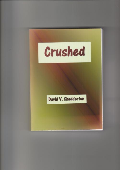 Cover of the book Crushed by David Chadderton, David Chadderton