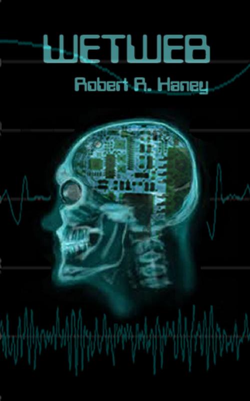 Cover of the book Wetweb by Robert Haney, Robert Haney