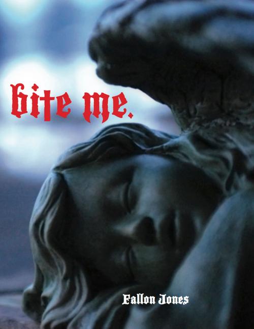 Cover of the book Bite Me. by Fallon Jones, Fallon Jones