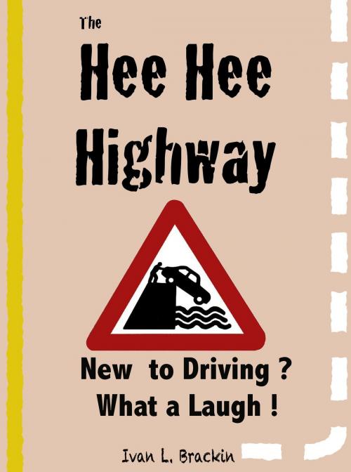 Cover of the book Hee Hee Highway by Ivan Brackin, Ivan Brackin