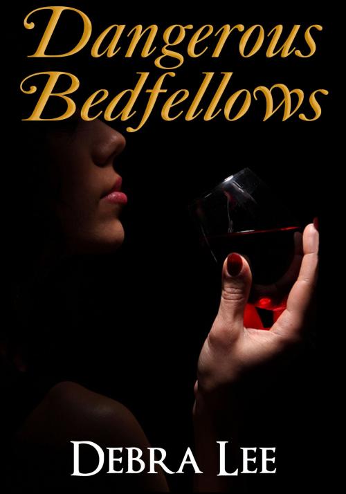 Cover of the book Dangerous Bedfellows by Debra Lee, Debra Lee
