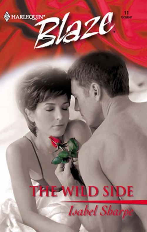 Cover of the book The Wild Side by Isabel Sharpe, Harlequin