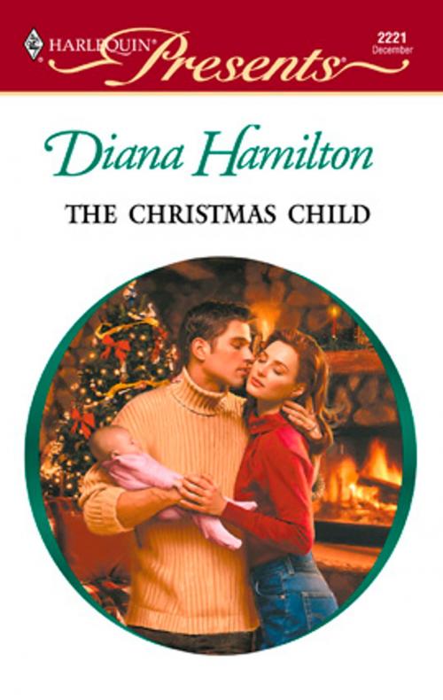 Cover of the book The Christmas Child by Diana Hamilton, Harlequin