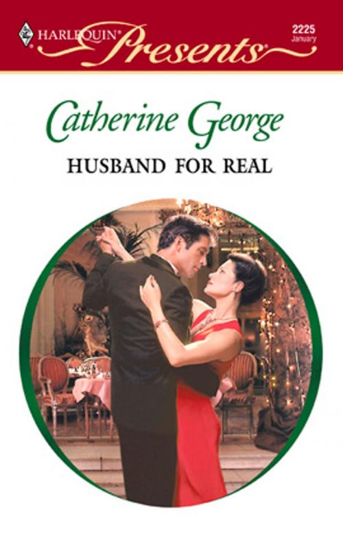 Cover of the book Husband for Real by Catherine George, Harlequin