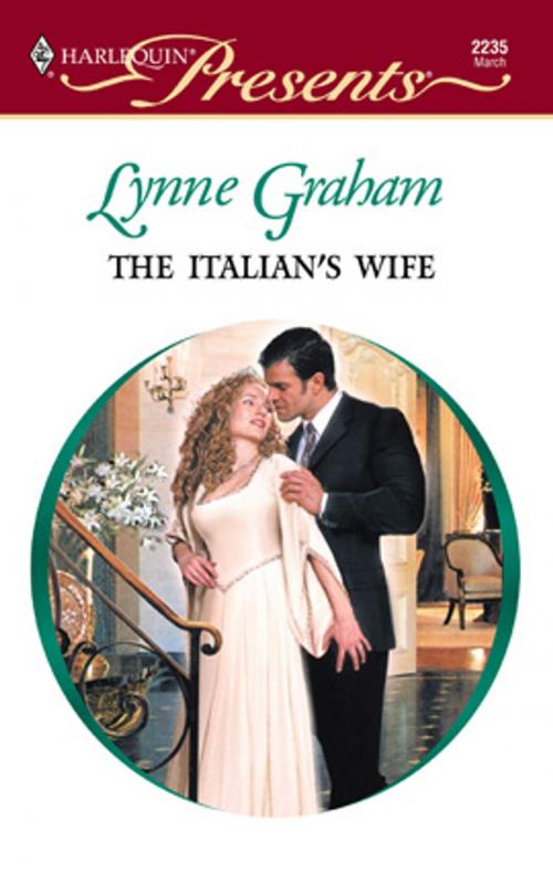 Cover of the book The Italian's Wife by Lynne Graham, Harlequin