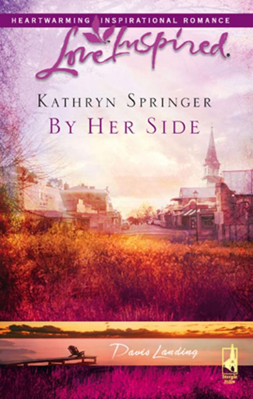 Cover of the book By Her Side by Kathryn Springer, Steeple Hill