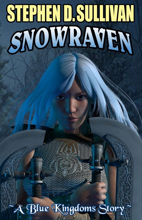 Cover of the book Snowraven by Stephen D. Sullivan, Stephen D. Sullivan