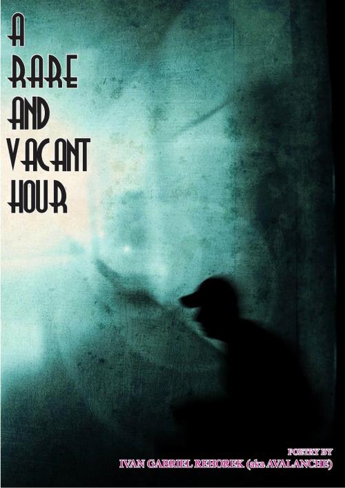Cover of the book A Rare and Vacant Hour by Ivan Rehorek, Robert Cettl