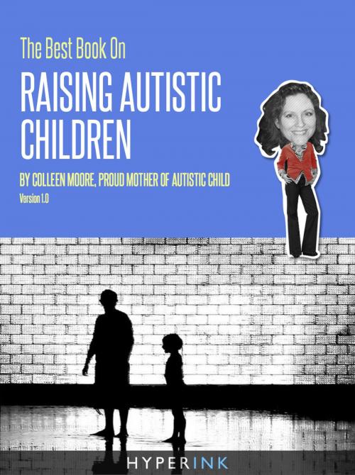 Cover of the book The Best Book On Raising Autistic Children by Colleen Moore, Hyperink