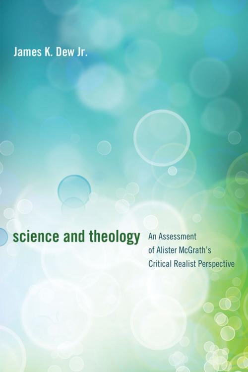Cover of the book Science and Theology by James K. Dew, Wipf and Stock Publishers