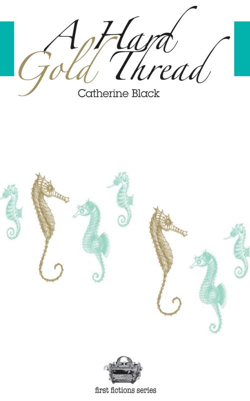 Cover of the book A Hard Gold Thread by Catherine Black, Guernica Editions
