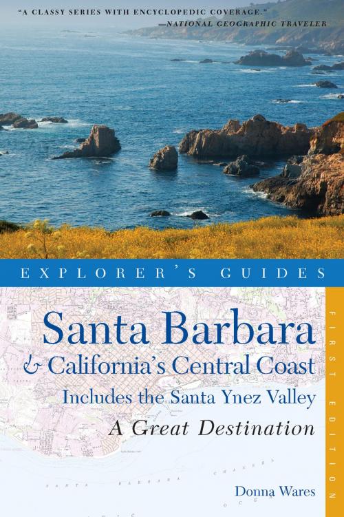 Cover of the book Explorer's Guide Santa Barbara & California's Central Coast: A Great Destination: Includes the Santa Ynez Valley (Explorer's Great Destinations) by Donna Wares, Countryman Press