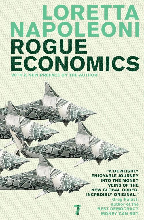 Cover of the book Rogue Economics by Loretta Napoleoni, Seven Stories Press