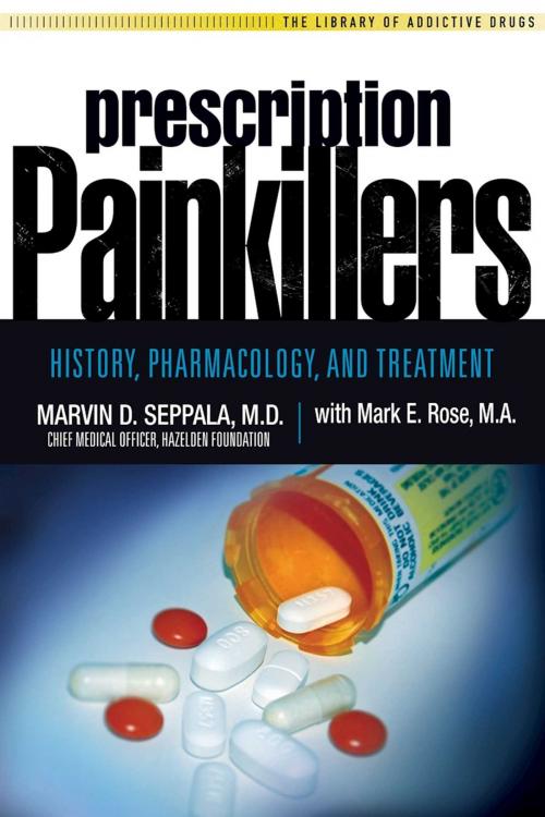 Cover of the book Prescription Painkillers by Marvin D Seppala, M.D., Mark E. Rose, Hazelden Publishing