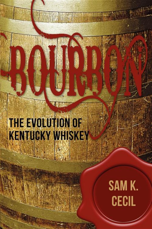 Cover of the book Bourbon by Sam K. Cecil, Turner Publishing Company