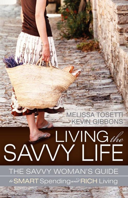 Cover of the book Living the Savvy Life: The Savvy Woman's Guide to Smart Spending and Rich Living by Melissa Tosetti, Kevin Gibbons, Morgan James Publishing