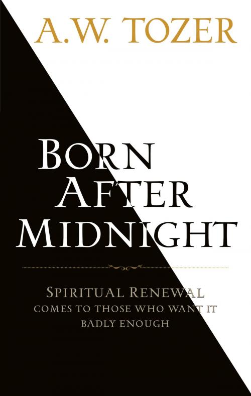 Cover of the book Born After Midnight by A. W. Tozer, Moody Publishers