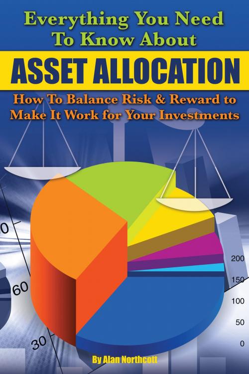 Cover of the book Everything You Need to Know About Asset Allocation by Alan Northcott, Atlantic Publishing Group Inc