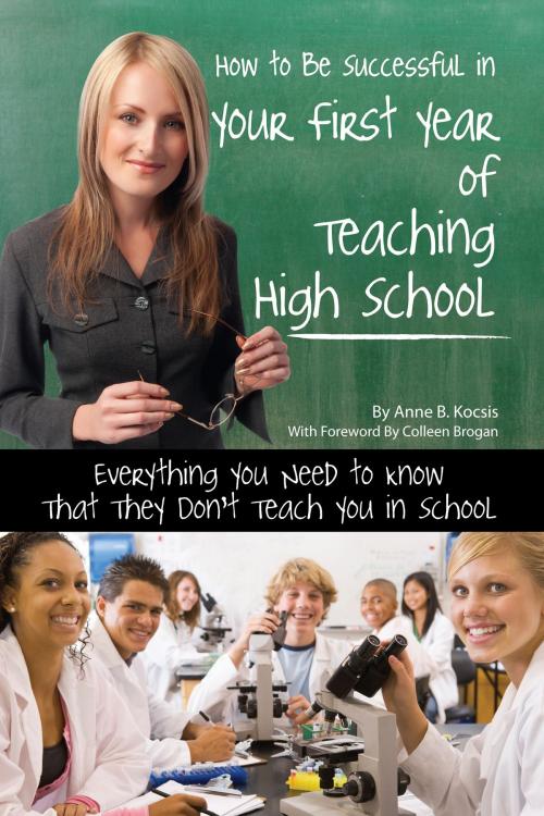 Cover of the book How to Be Successful in Your First Year of Teaching High School by Anne Kocsis, Atlantic Publishing Group Inc