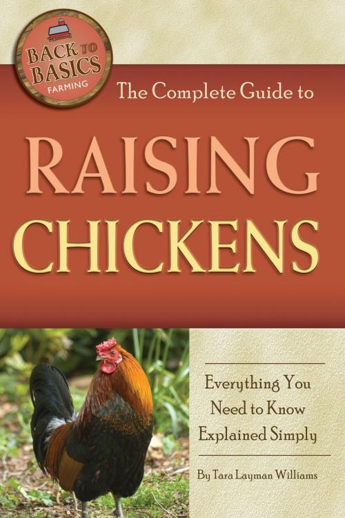 Cover of the book The Complete Guide to Raising Chickens by Tara Layman-Williams, Atlantic Publishing Group Inc