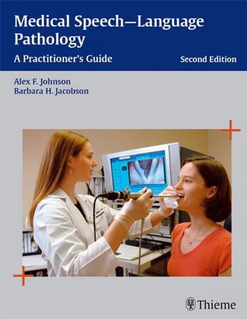 Cover of the book Medical Speech-Language Pathology by Alex F. Johnson, Barbara H. Jacobson, Thieme