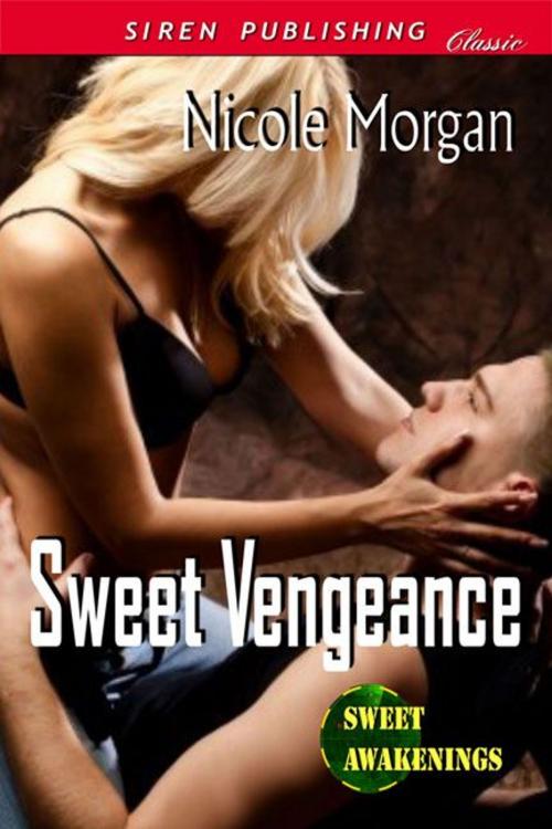 Cover of the book Sweet Vengeance by Nicole Morgan, Siren-BookStrand
