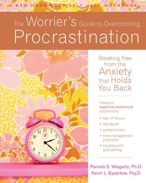 Cover of the book The Worrier's Guide to Overcoming Procrastination by Kevin Gyoerkoe, PsyD, ACT, Pamela Wiegartz, PhD, ACT, New Harbinger Publications