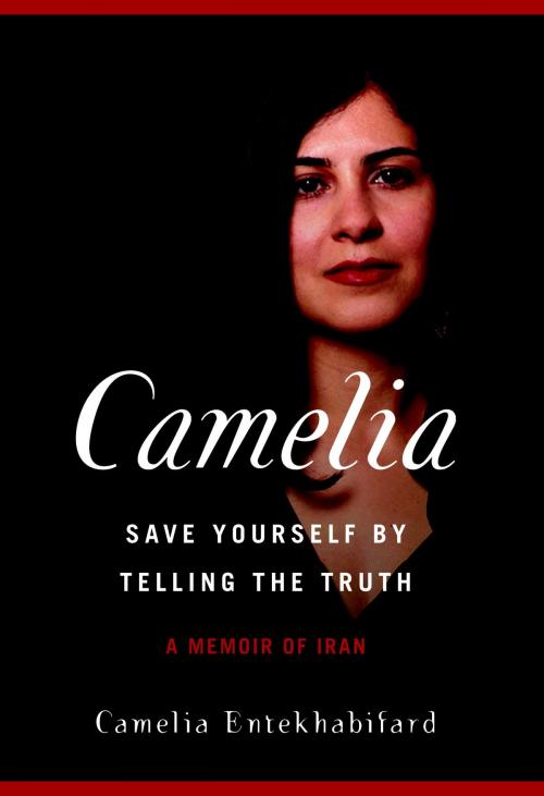 Cover of the book Camelia by Camelia Entekhabifard, Seven Stories Press