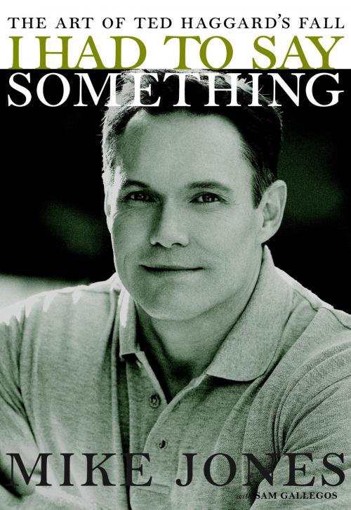 Cover of the book I Had to Say Something by Mike Jones, Sam Gallegos, Seven Stories Press