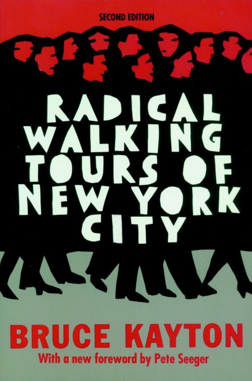 Cover of the book Radical Walking Tours of New York City by Bruce Kayton, Seven Stories Press