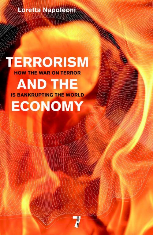 Cover of the book Terrorism and the Economy by Loretta Napoleoni, Seven Stories Press