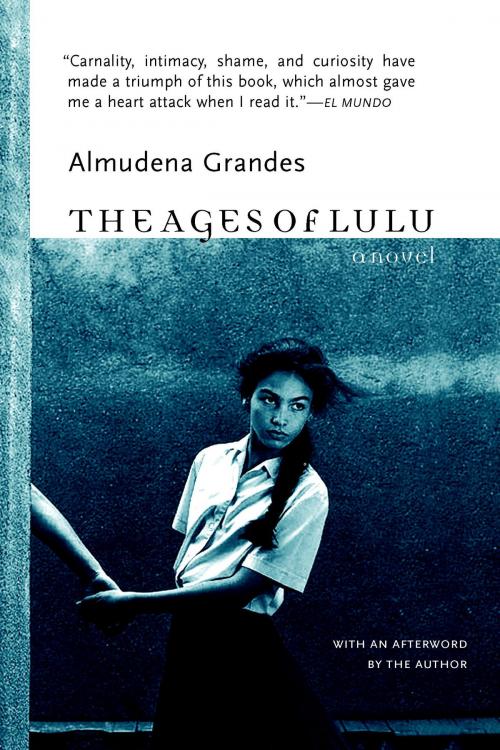 Cover of the book The Ages of Lulu by Almudena Grandes, Seven Stories Press