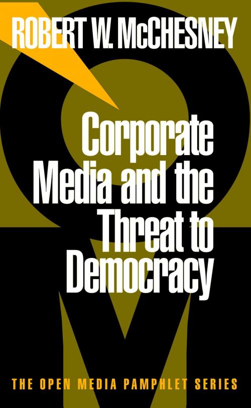 Cover of the book Corporate Media and the Threat to Democracy by Robert W. McChesney, Seven Stories Press
