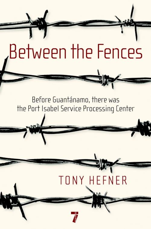 Cover of the book Between the Fences by Tony Hefner, Seven Stories Press
