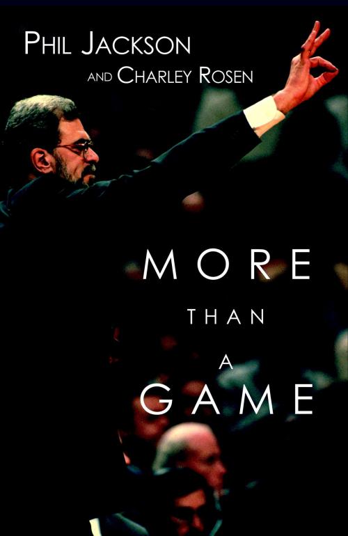 Cover of the book More Than a Game by Phil Jackson, Charley Rosen, Seven Stories Press