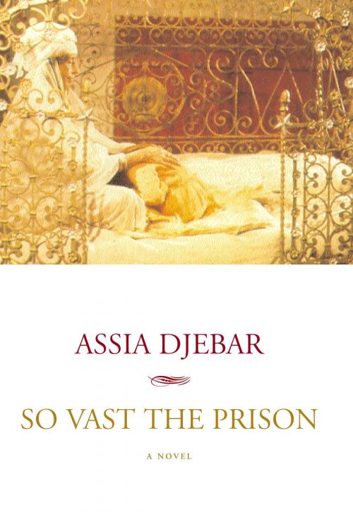Cover of the book So Vast the Prison by Assia Djebar, Seven Stories Press