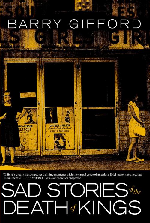 Cover of the book Sad Stories of the Death of Kings by Barry Gifford, Seven Stories Press